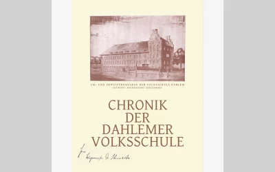 Chronik der Dahlemer Volksschule. Zur Einweihung des Um- und Erweiterungsbaus der Volksschule Dahlem. 1929.